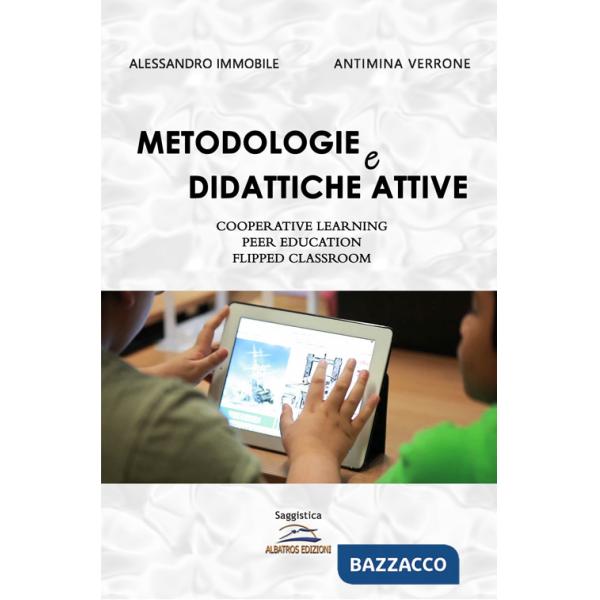 Metodologie e didattiche attive. Cooperative learning, peer education, flipped classroom