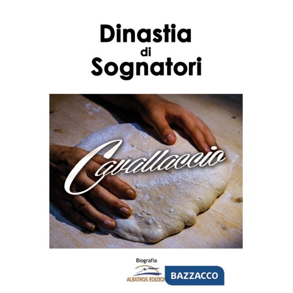 Cavallaccio. Una dinastia di sognatori (Il)