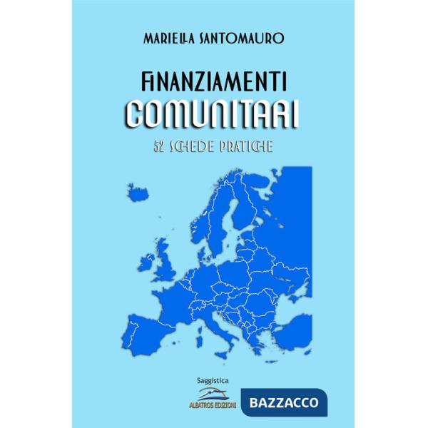 Finanziamenti comunitari. 52 schede pratiche