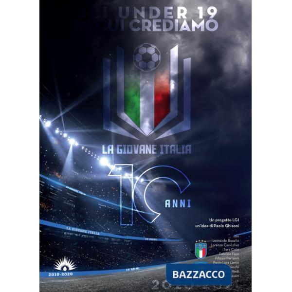 Giovane Italia 2020-2021. Gli Under 19 in cui crediamo (La)