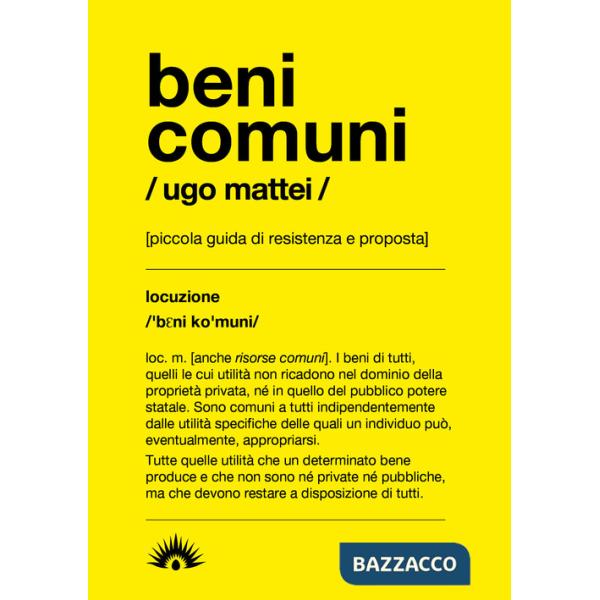 Beni comuni. Piccola guida di resistenza e proposta