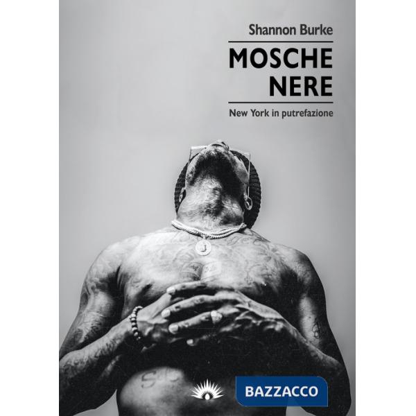 Mosche nere. New York in putrefazione