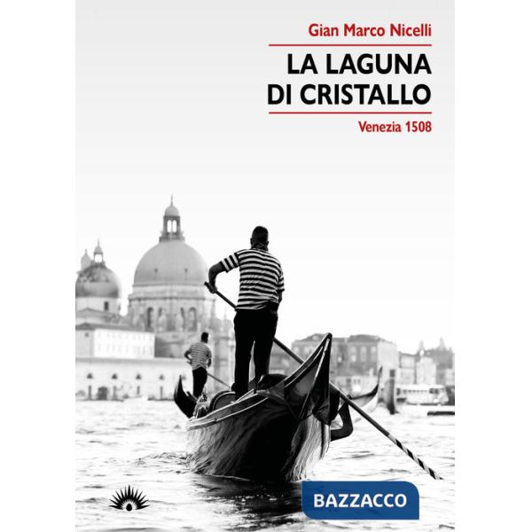 Laguna di cristallo. Venezia 1508 (La)