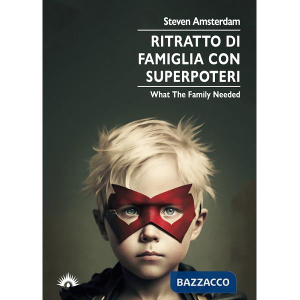 Ritratto di famiglia con superpoteri. What the family needed