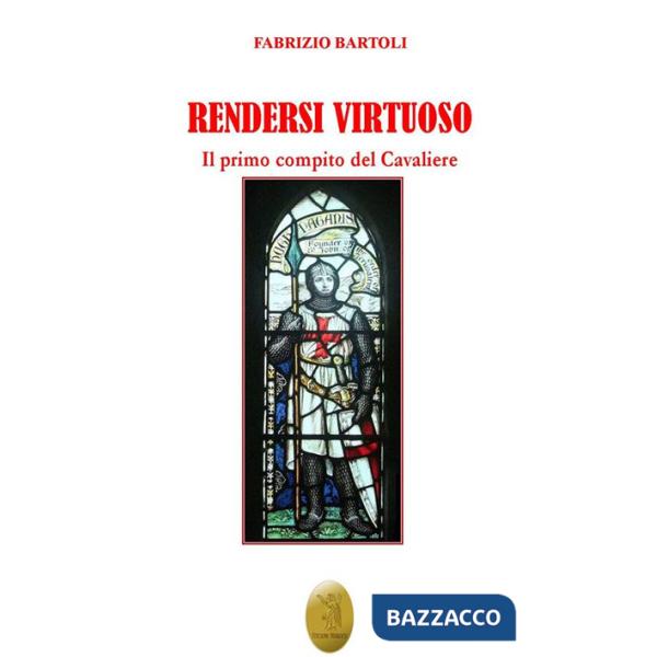 Rendersi virtuoso. Il primo compito del cavaliere