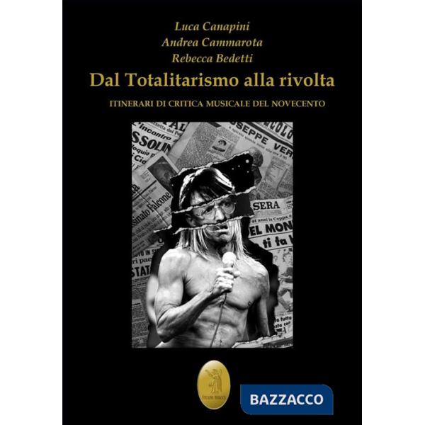 Dal totalitarismo alla rivolta. Itinerari di critica musicale del Novecento
