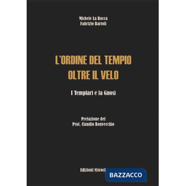 Ordine del Tempio oltre il velo. I templari e la gnosi (L')