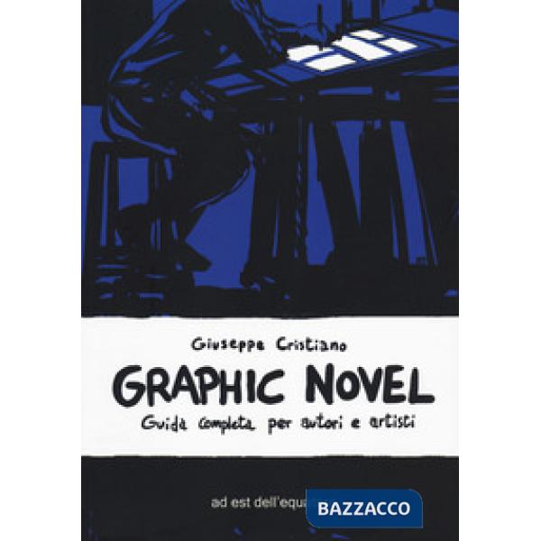 Graphic novel. Guida completa per autori e artisti