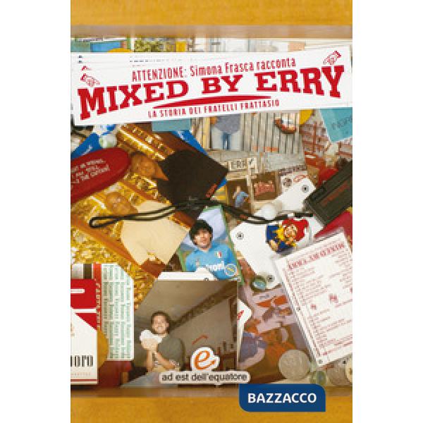 Mixed by Erry. La storia dei fratelli Frattasio