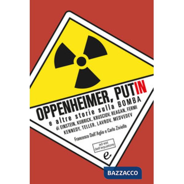 Oppenheimer, Putin e altre storie sulla bomba