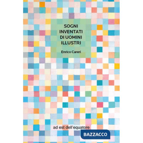 Sogni inventati di uomini illustri