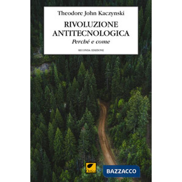 Rivoluzione antitecnologica. Perché e come