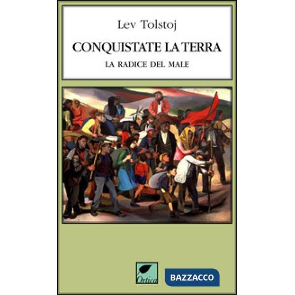 Conquistate la terra. La radice del male. Ediz. integrale