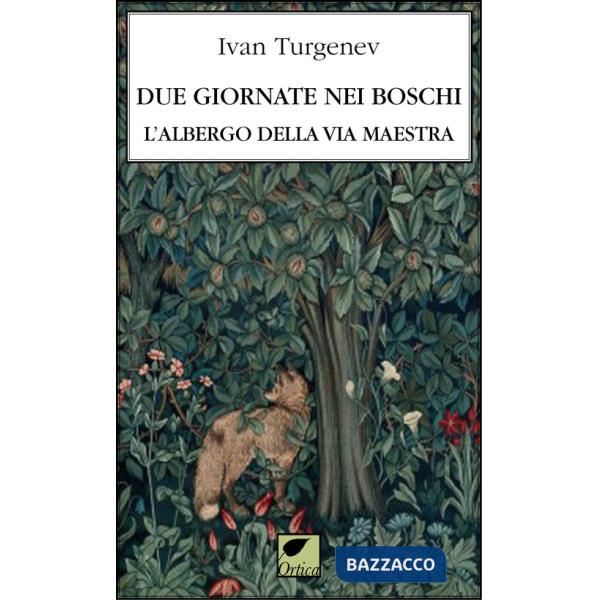 Due giornate nei boschi. L'albergo della via maestra. Ediz. integrale