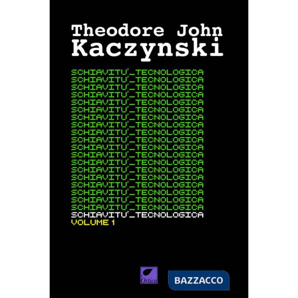 Schiavitù tecnologica. Ediz. integrale. Vol. 1