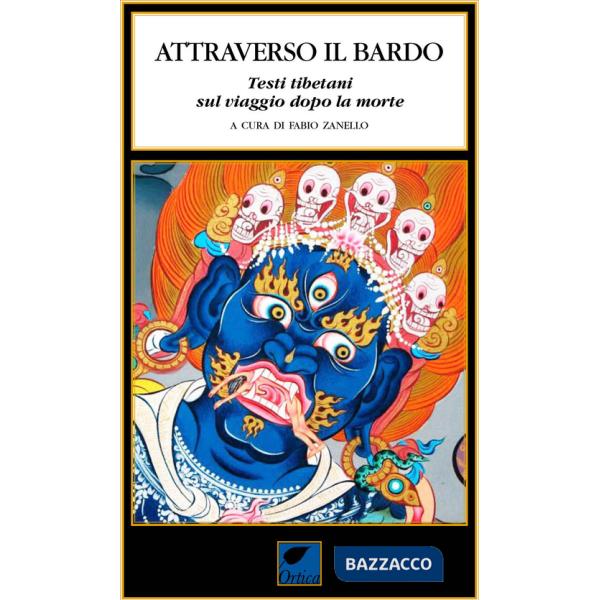 Attraverso il Bardo. Testi tibetani viaggio dopo morte