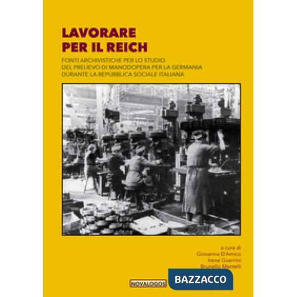 Lavorare per il Reich. Fonti archivistiche per lo studio del prelievo di manodopera per la Germania durante la Repubblica Social
