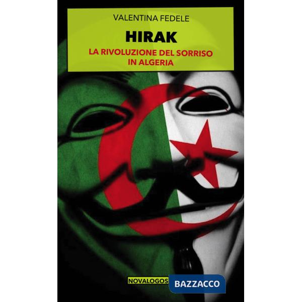 Hirak. La rivoluzione del sorriso in Algeria. Ediz. integrale