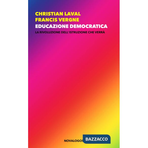 Educazione democratica. La rivoluzione dell'istruzione che verrà