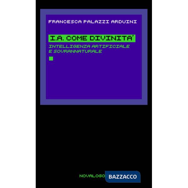 I.A. come divinità. Intelligenza artificiale e sovrannaturale