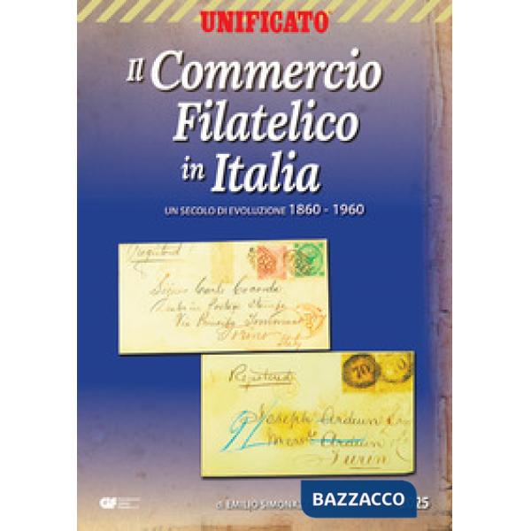Commercio filatelico in Italia. Un secolo di evoluzione 1860-1960 (Il)