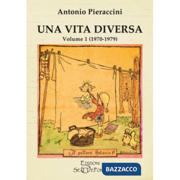 Vita diversa (Una). Vol. 1: (1970-1979)