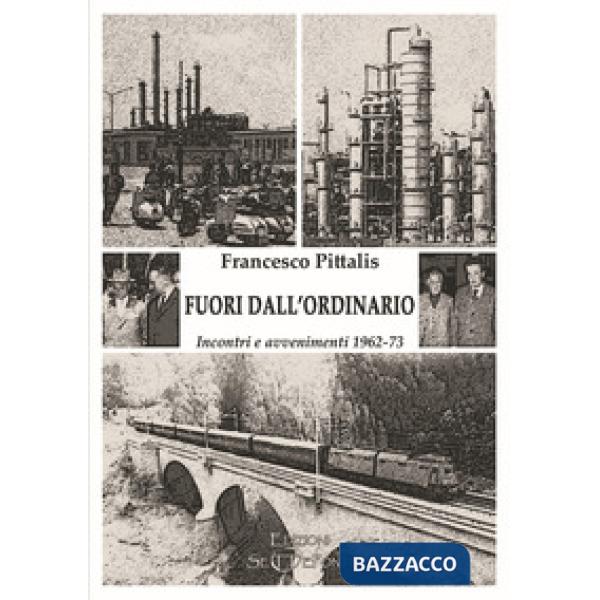 Fuori dall'ordinario. Incontri e avvenimenti 1962-73