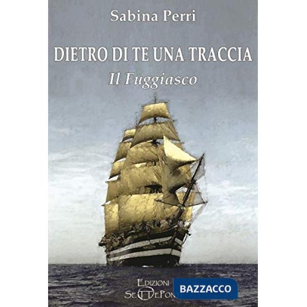Dietro di te una traccia. Il fuggiasco. Ediz. integrale