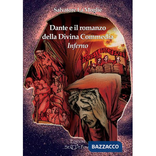 Dante e il romanzo della Divina Commedia. Inferno