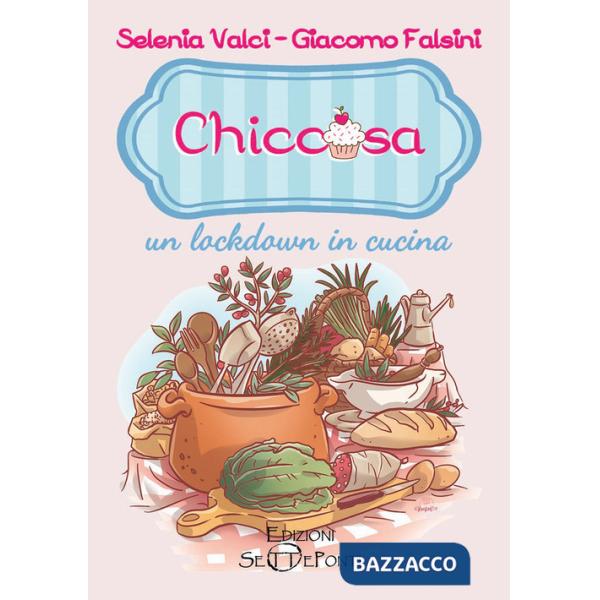 Chiccosa: un lockdown in cucina