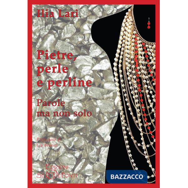 Pietre, perle e perline. Parole ma non solo