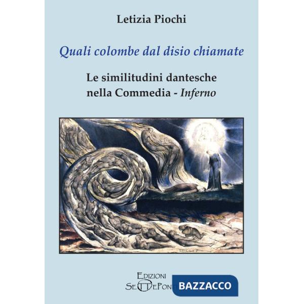 Quali colombe dal disio chiamate. Le similitudini dantesche nella Commedia. Inferno