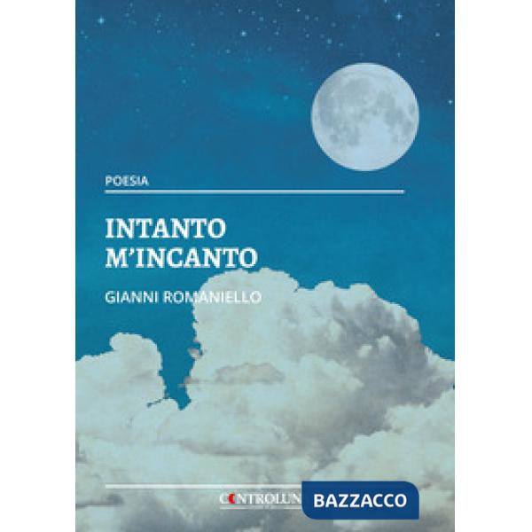 Intanto m'incanto. Tra un vorticare (in)finito