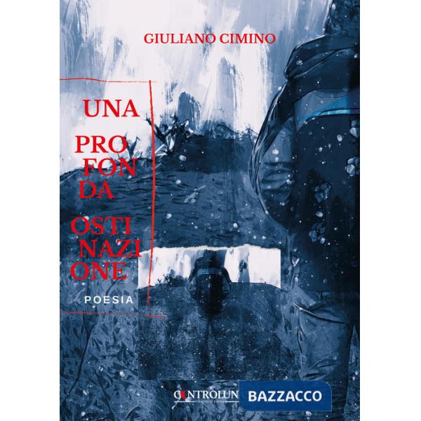 Profonda ostinazione (Una)