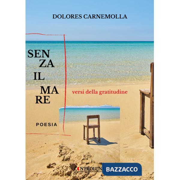 Senza il mare. Versi della gratitudine