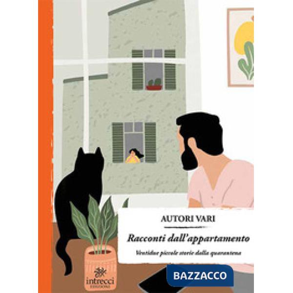 Racconti dall'appartamento. Ventidue piccole storie dalla quarantena