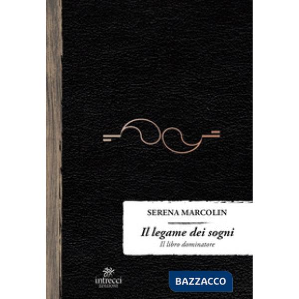 Legame dei sogni. Il libro dominatore (Il)