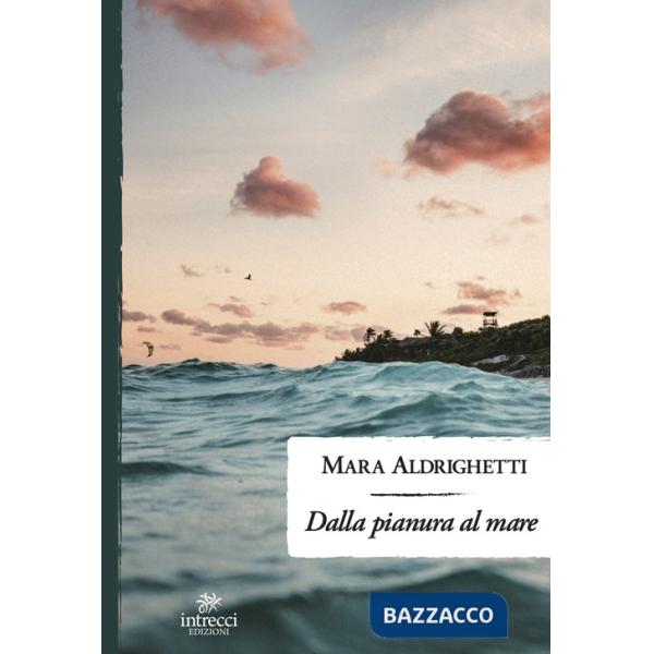 Dalla pianura al mare