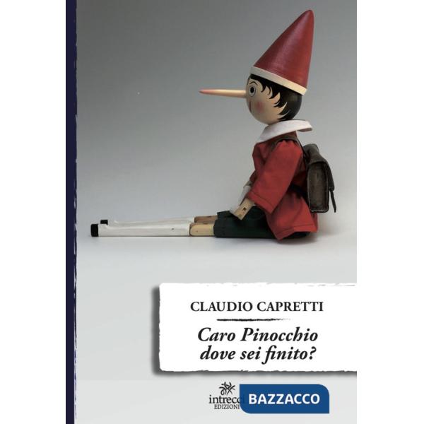 Caro Pinocchio dove sei finito?
