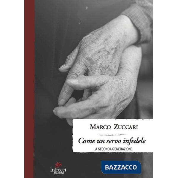 Come un servo infedele. La seconda generazione