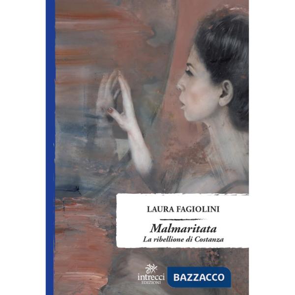 Malmaritata. La ribellione di Costanza