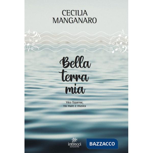 Bella terra mia. Vico Equense, tra mare e musica