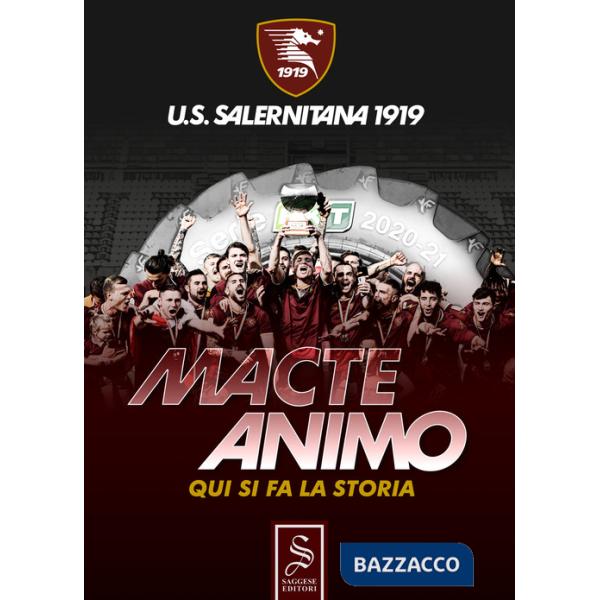 Macte Animo. Qui si fa la storia. Nuova ediz.