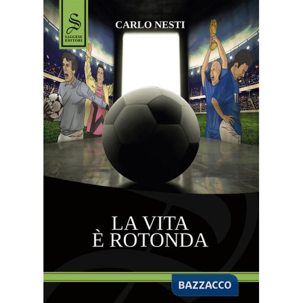 Vita è rotonda. Ediz. illustrata (La)