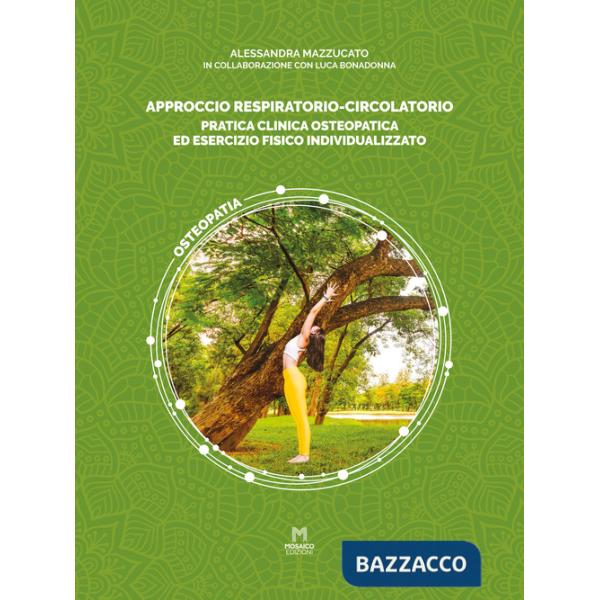 Approccio respiratorio-circolatorio. Pratica clinica osteopatica ed esercizio fisico individualizzato