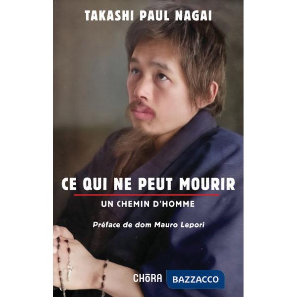 Ce qui ne peut mourir. Un chemin d'homme