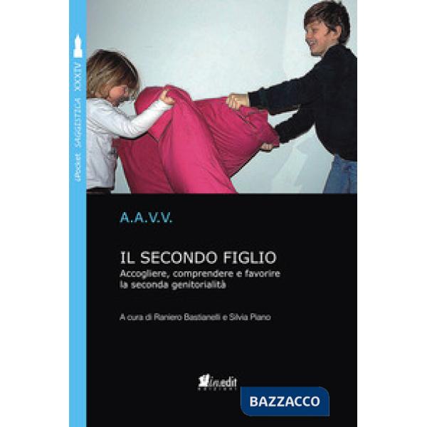 Secondo figlio. Accogliere, comprendere e favorire la seconda genitorialità . Nuova ediz. (Il)