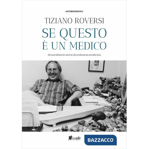 Se questo è un medico. Straordinarie storie di ordinaria medicina