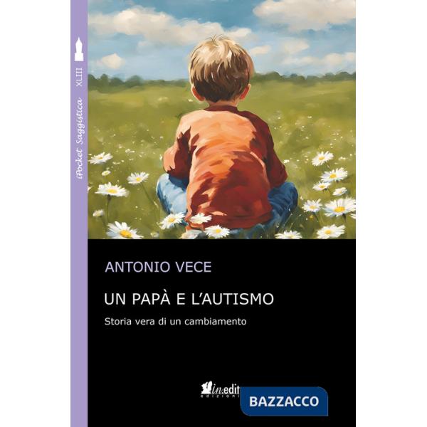 Papà e l'autismo. Storia vera di un cambiamento (Un)