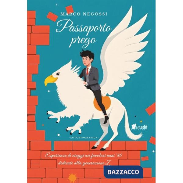 Passaporto prego. Esperienze di viaggi nei favolosi anni '80 dedicate alla generazione Z